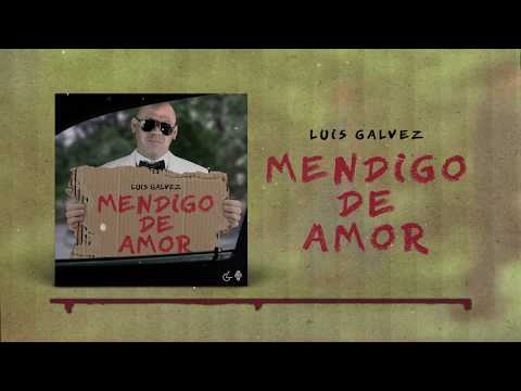 Luis Galvez - Mendigo De Amor  ( Salsa Romántica ) Dura 2018