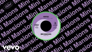 Mini Mansions - Vertigo (Audio) ft. Alex Turner