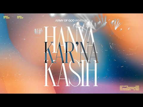 Army Of God Worship - Hanya Kar’na Kasih (Official Music Video)
