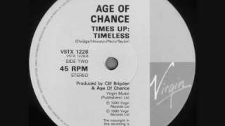 AGE OF CHANCE - TIMES UP (TIMELESS) 1990