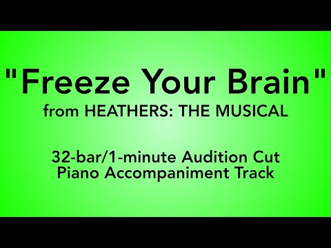"Freeze Your Brain" from Heathers: The Musical - 32-bar/1-minute Audition Cut Piano Accompaniment