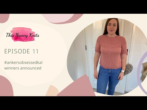 Episode 11 ~ Thisnannyknits