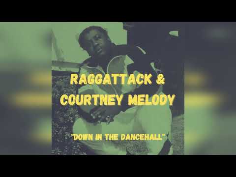 Raggattack X Courtney Melody - Down In The Dancehall RMX