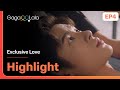 Why Is This Scene Too Sensual In Exclusive Love EP4