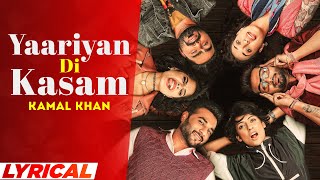 Yaariyan Di Kasam (Lyrical)  Kamal Khan  Harish Ve