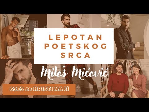 "Protivnik sam estetskih korekcija", Miloš Mićović / S3E3 Sa HRISTI NA ti /