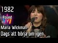 Melodifestivalen 1982 09 Dags Att Börja Om Igen Maria Wickman