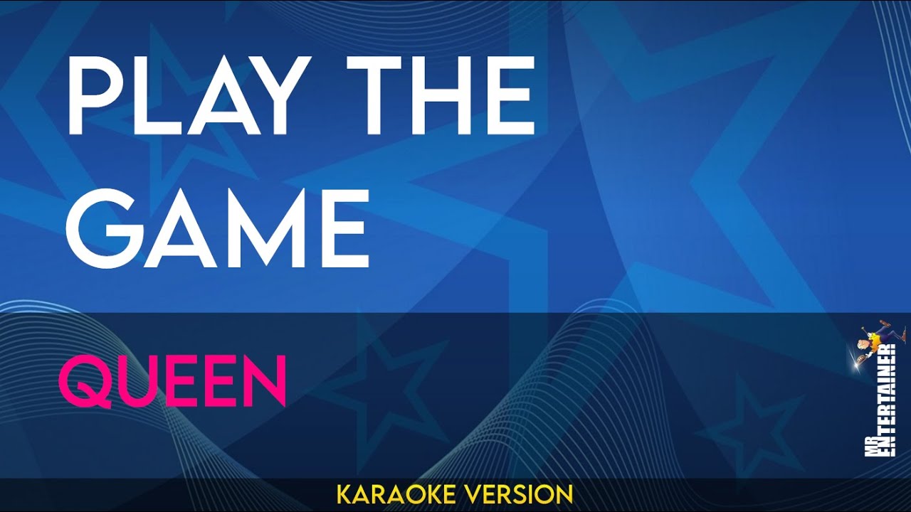 Play The Game - Queen (KARAOKE)