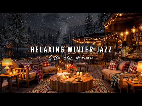 Smooth Jazz Instrumental Music for Studying ⛄ Cozy Winter Coffee Shop Ambience & Jazz Relaxing Music