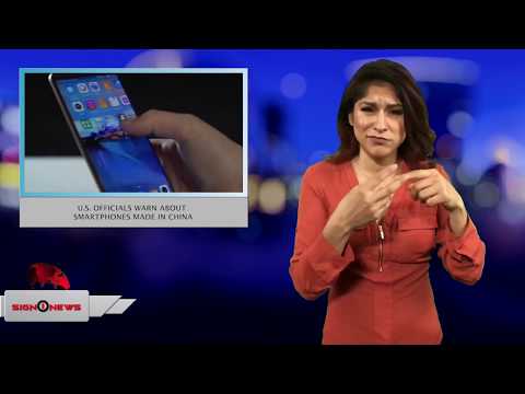 U.S. officials warn about smartphones made in China (ASL - 2.15.18)