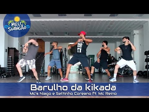 Barulho da kikada - Mc's Niago e Seltinho Coreano ft. Mc Reino - Coreografia - Meu Swingão.