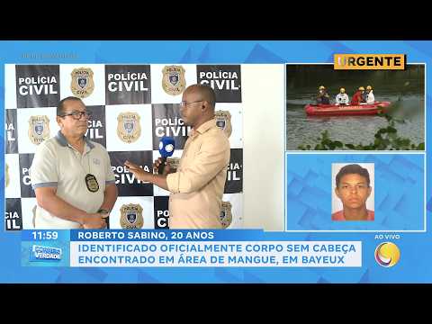 Identificado oficialmente corpo sem cabeça: encontrado em área de mangue, em Bayeux