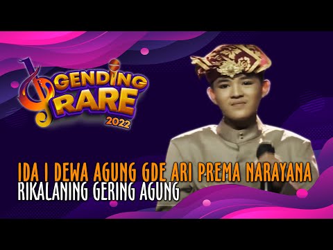 IDA I DEWA AGUNG GDE ARI PREMA NARAYANA – RIKALANING GERING AGUNG | GENDING RARE BALITV 2022
