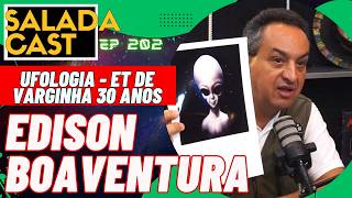 EDISON BOAVENTURA - UFOS - ETS - ET DE  VARGINHA 30 ANOS! EP 202 #podcast #eqm #projecaoastral