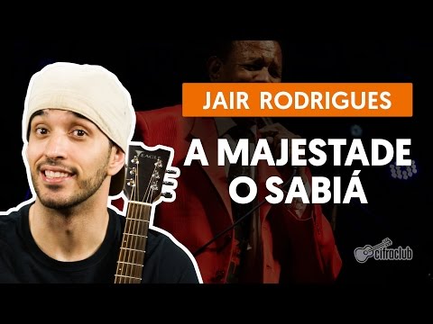 A Majestade O Sabiá - Jair Rodrigues (aula de violão completa)
