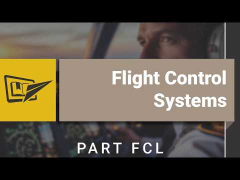 Part FCL 021 - Flight Control Systems
