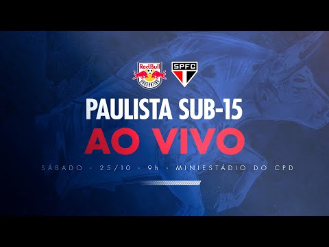 RED BULL BRAGANTINO x SÃO PAULO FC | Paulista Sub-15
