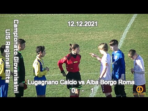 CAMPIONATO REGIONALE U15 ELITE VENETO – U.C. LUGAGNANO vs ALBA BORGO ROMA – 12.12.2021
