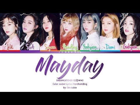 Dreamcatcher (드림캐쳐) - 'MAYDAY' Lyrics [Color Coded Han|Rom|Eng]