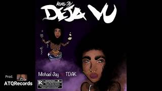Michael Jay - DeJa Vu (ft TDAK) Audio Official