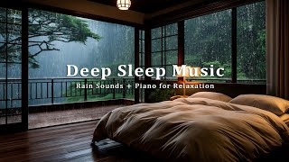 Calming Sleep Music for Insomnia and Stress Relief - Gentle Piano and Rain Sounds for Meditation