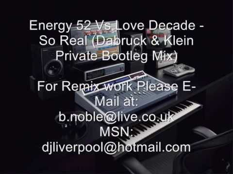Energy 52 Vs Love Decade So Real Dabruck & Klein Private Bootleg