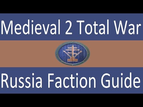 Russia Faction Guide: Medieval 2 Total War