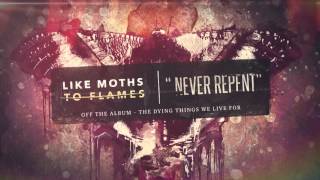 Like Moths To Flames - Never Repent