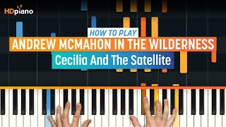 How To Play &quot;Cecilia And The Satellite&quot; by Andrew McMahon In The Wilderness | HDpiano Tutorial