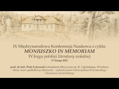 P. Łykowski – „Mniej znani spadkobiercy Moniuszki – wybrane pieśni Brzostowskiego i Jurdzińskiego”