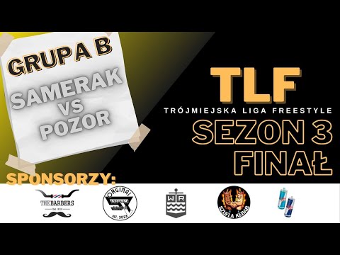 POZOR VS SAMERAK | Trójmiejska Liga Freestyle FINAŁ (GRUPA B)