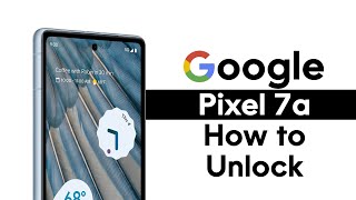 How to Unlock Pixel 7a