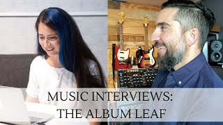 Music Interviews: The Album Leaf, Jimmy LaValle | Dilya London