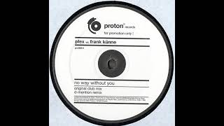 Plex vs  Frank Künne ‎– No Way Without You (Extended Version)