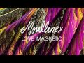 Moullinex - Love Magnetic 