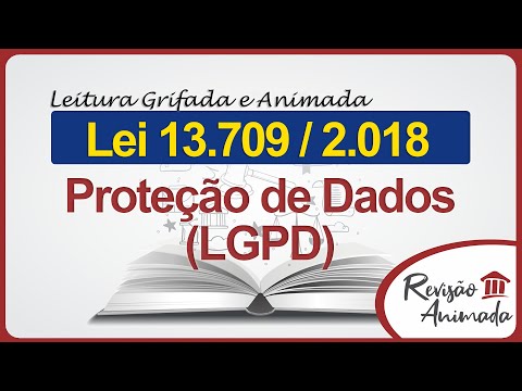 LGPD - Leitura da Lei Geral de Proteção de Dados - Lei n. 13.709 de 2018 - Completa - Atualizada