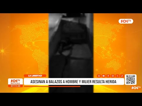 La Libertad: Asesinan a balazos a hombre en Chepén y dejan a mujer herida