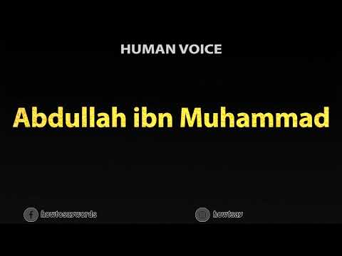 How To Pronounce Abdullah ibn Muhammad