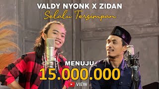 Download lagu SELALU TERSIMPAN VALDY NYONK X ZINIDIN ZIDAN... mp3