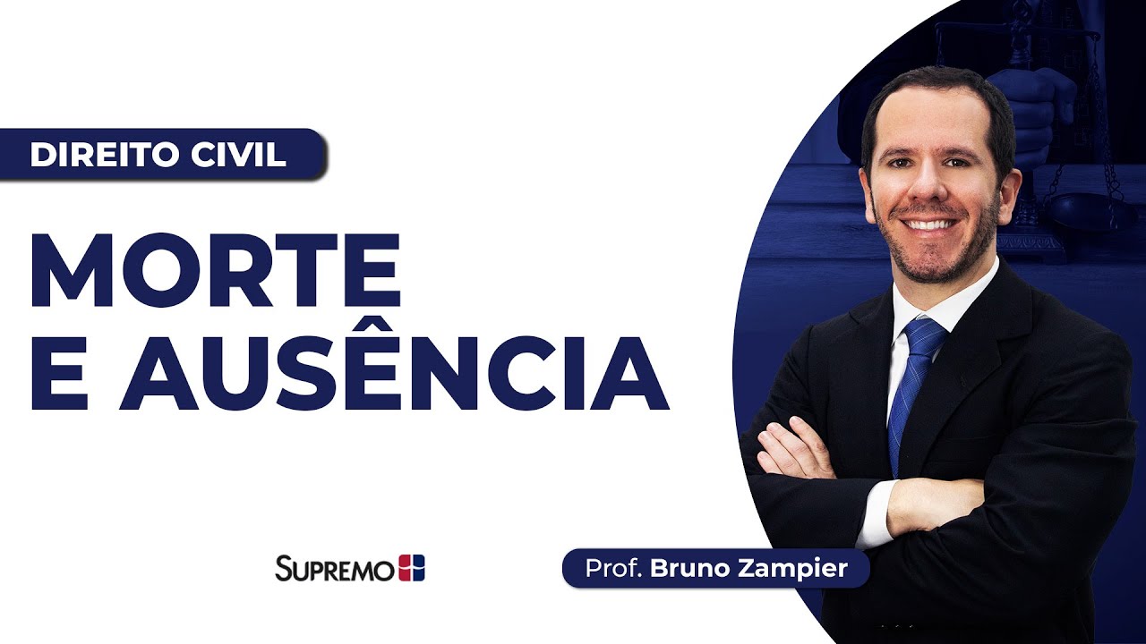 MORTE E AUSÊNCIA | Prof. Bruno Zampier