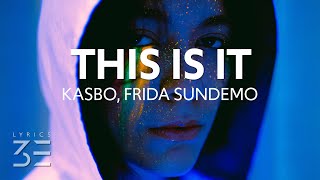 Kasbo - This Is It (Lyrics) feat. Frida Sundemo