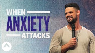 When Anxiety Attacks | Pastor Steven Furtick