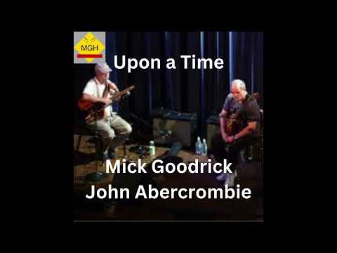 Upon a Time - Mick Goodrick and John Abercrombie