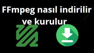 FFmpeg Windows 11'de Adım Adım Nasıl İndirilir ve Kurulur?