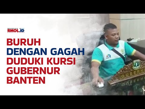 Detik-detik Buruh dengan Gagah Duduki Kursi Gubernur Banten Wahidin Halim