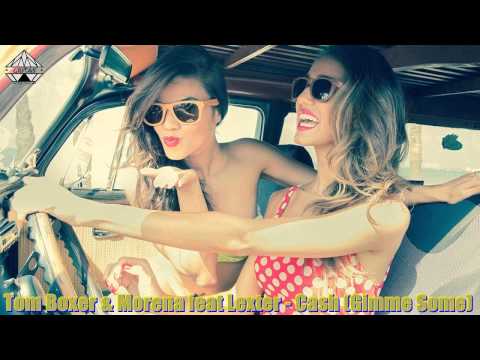 Tom Boxer & Morena feat Lexter - Cash (Gimme Some)