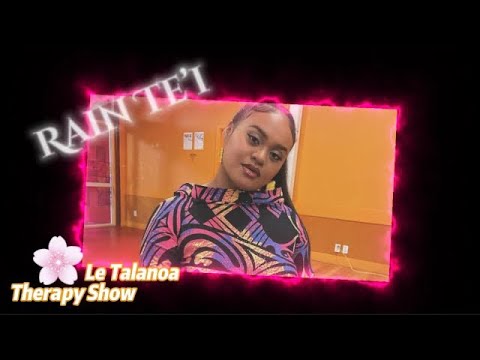 Le Talanoa Therapy Show feat RAIN TE’I  (vodcast doco)