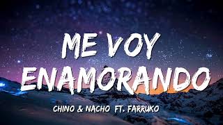Chino &amp; Nacho - Me Voy Enamorando ( Letra/Lyrics) ft Farruko
