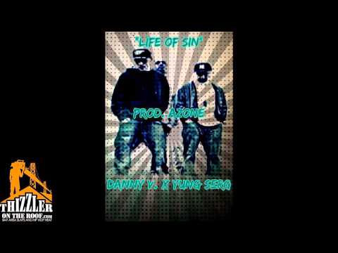 Danny V. Ft. Yung Serg - Life of Sin (Prod. Azone) [Thizzler.com]