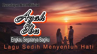 Download lagu Ayah Ibu - Duasalapan Band (Original Lirik Video) | Lagu Sedih Menyentuh Hati | Lagu Melayu Terbaru mp3